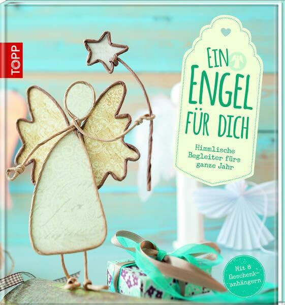 Ein Engel für dich: Himmlische Begleiter fürs ganze Jahr