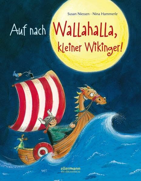 Auf nach Wallahalla, kleiner Wikinger! (Kleine Geschichten zum Vorlesen)