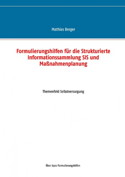 Formulierungshilfen für die Strukturierte Informationssammlung SIS und Maßnahmenplanung