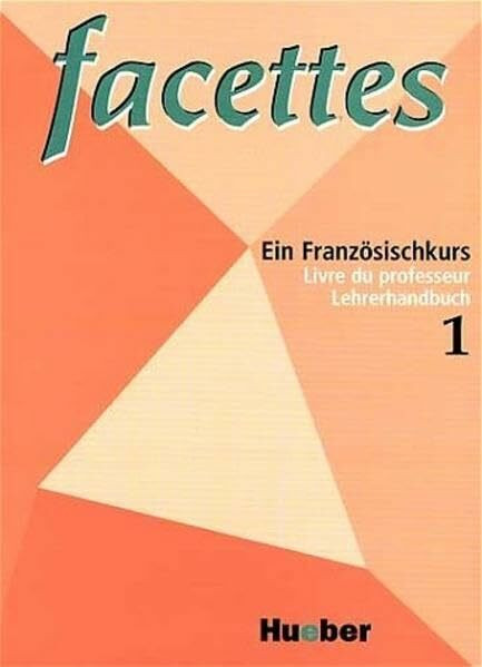 Facettes 1. Lehrerhandbuch. Livre du professeur.