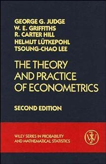 The Theory and Practice of Econometrics (Wiley Series in Probability and Statistics)