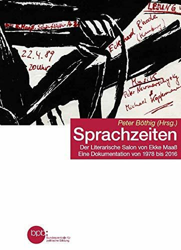 Sprachzeiten. Der Literarische Salon von Ekke Maaß. Eine Dokumentation von 1978 bis 2016