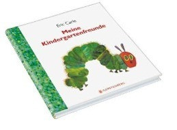 Die kleine Raupe Nimmersatt - Meine Kindergartenfreunde