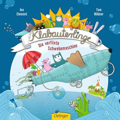 Die Klabauterlinge. Die verflixte Schwebemaschine
