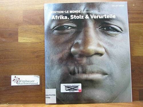 Afrika.: Stolz und Vorurteile. (Edition Le Monde diplomatique) Afrika.: Stolz und Vorurteile. (Edition Le Monde diplomatique)
