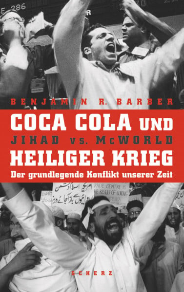 Coca Cola und heiliger Krieg: Der grundlegende Konflikt unserer Zeit