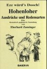 Ezz wärd's Dooch! Hohenloher Ausdrücke und Redensarten: Eine thematisch gegliederte Sammlung: Ezz wärd's Dooch!. Eine thematisch gegliederte Sammlung