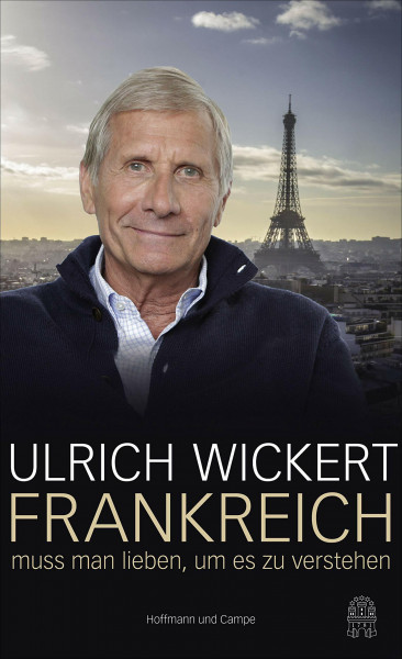 Frankreich muss man lieben, um es zu verstehen: Ausgezeichnet mit dem ITB BuchAward; KulturEN 2018