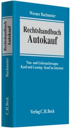 Rechtshandbuch Autokauf: Neu- und Gebrauchtwagen, Kauf und Leasing, Kauf im Internet