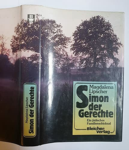 Simon der Gerechte: Ein jüdisches Familienschicksal