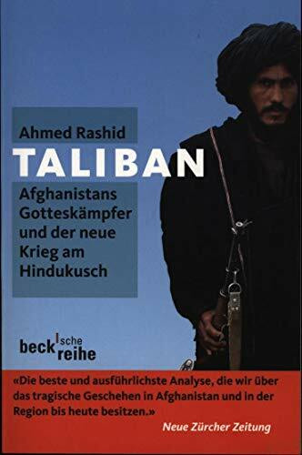 Taliban: Afghanistans Gotteskämpfer und der neue Krieg am Hindukusch (Beck'sche Reihe)