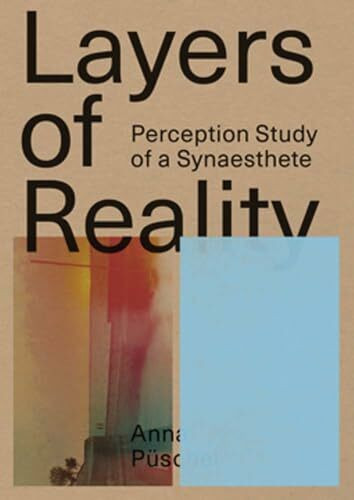 Layers of Reality: Perception Study of a Synaesthete