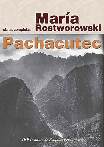 Pachacutec. inca yupanqui, obras completas I