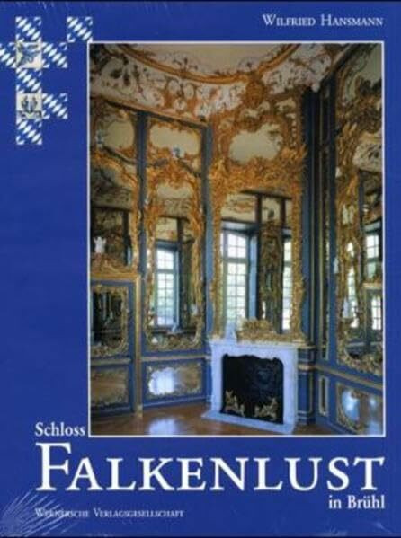 Die Schlösser Augustusburg und Falkenlust in Brühl: Schloss Augustusburg in Brühl /Schloss Falkenlust in Brühl (Beiträge zu den Bau- und Kunstdenkmälern im Rheinland)