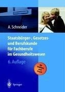 Staatsbürger-, Gesetzes- und Berufskunde für Fachberufe im Gesundheitswesen