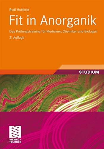 Fit in Anorganik: Das Prüfungstraining für Mediziner, Chemiker und Biologen (Studienbücher Chemie)