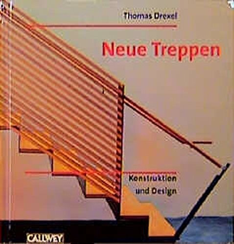 Neue Treppen: Konstruktion und Design