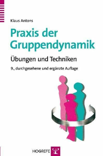 Praxis der Gruppendynamik: Übungen und Techniken