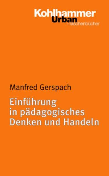 Einführung in pädagogisches Denken und Handeln (Urban-Taschenbücher, Band 440)