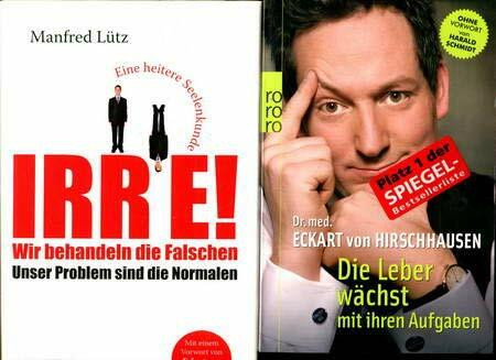 Irre! Wir behandeln die Falschen, Unser Problem sind die Normalen,