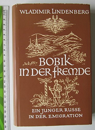 Bobik in der Fremde. Ein junger Russe in der Emigration