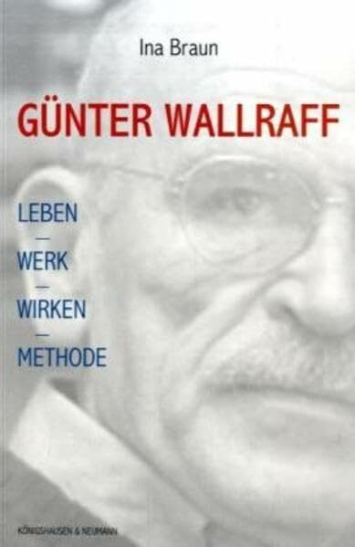 Günter Wallraff: Leben - Werk - Wirken - Methode