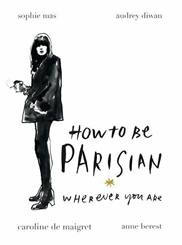 How To Be Parisian wherever you are