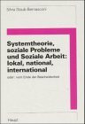 Systemtheorie, soziale Probleme und Soziale Arbeit: lokal, national, international