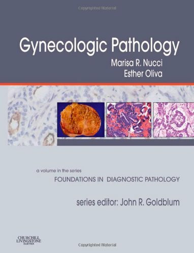 Gynecologic Pathology: A Volume in the Series: Foundations in Diagnostic Pathology