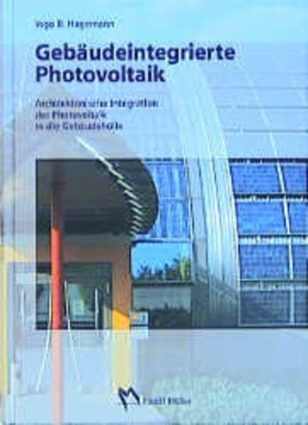 Gebäudeintegrierte Photovoltaik: Architektonische Integration der Photovoltaik in die Gebäudehülle