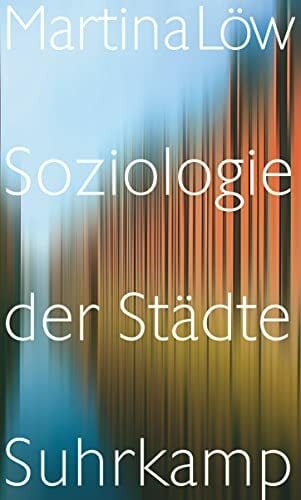 Soziologie der Städte Soziologie der Städte