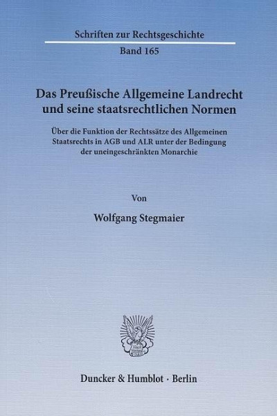 Das Preußische Allgemeine Landrecht und seine staatsrechtlichen Normen.