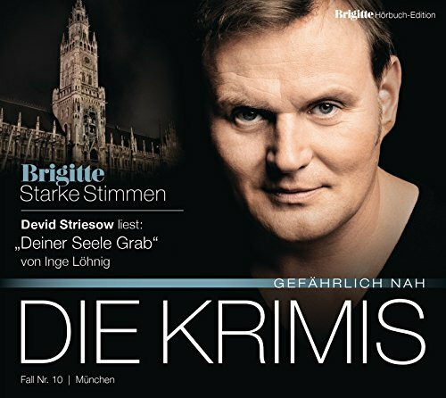 Deiner Seele Grab: BRIGITTE Hörbuch-Edition - Starke Stimmen "Die Krimis - Gefährlich nah"