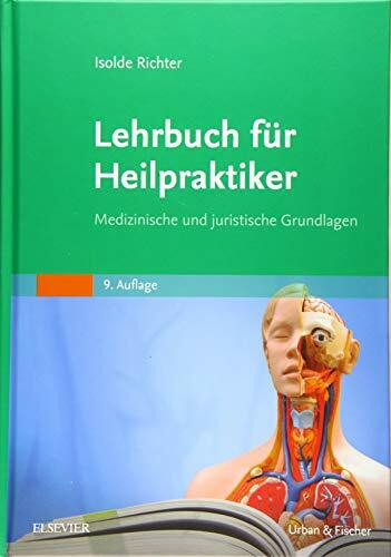 Lehrbuch für Heilpraktiker: Medizinische und juristische Grundlagen