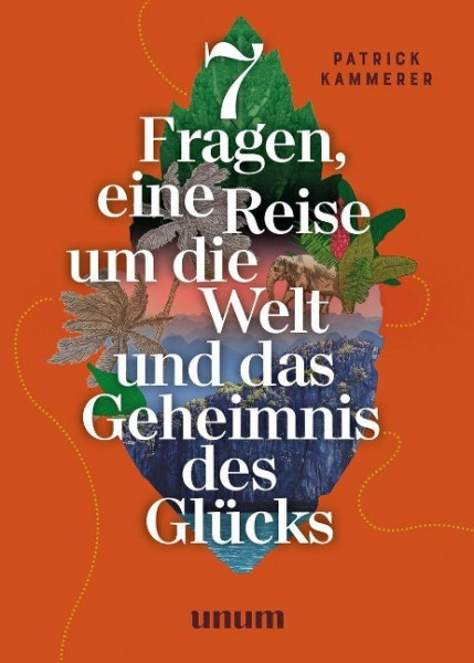 7 Fragen, eine Reise um die Welt und das Geheimnis des Glücks