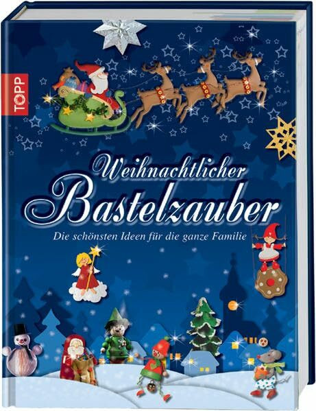 Weihnachtlicher Bastelzauber: Die schönsten Ideen für die ganze Familie