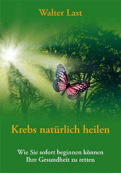 Krebs natürlich heilen: Wie Sie sofort beginnen können Ihre Gesundheit zu retten