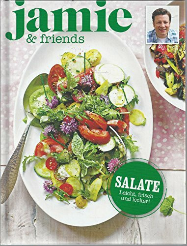 Salate - Leicht, frisch und lecker! - jamie & friends