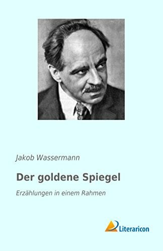 Der goldene Spiegel: Erzählungen in einem Rahmen Der goldene Spiegel: Erzählungen in einem Rahmen