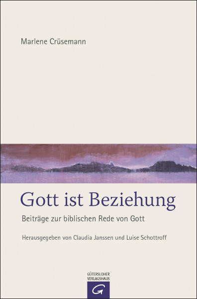 Gott ist Beziehung: Beiträge zur biblischen Rede von Gott