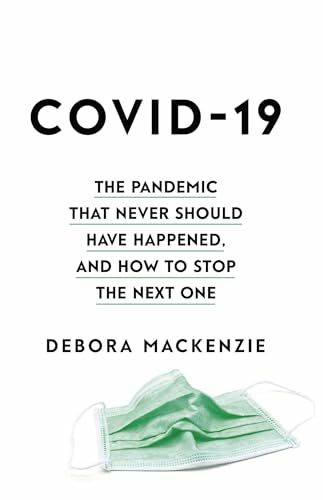 COVID-19: The Pandemic that Never Should Have Happened, and How to Stop the Next One