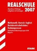 Abschlussprüfung 2008 Realschule Bayern - Sammelband Mathematik / Deutsch / Englisch / Rechnungswesen. Prüfungsaufgaben mit Lösungen (Lernmaterialien)