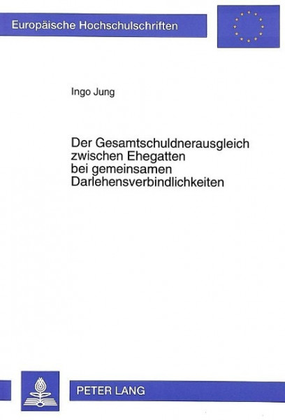 Der Gesamtschuldnerausgleich zwischen Ehegatten bei gemeinsamen Darlehensverbindlichkeiten