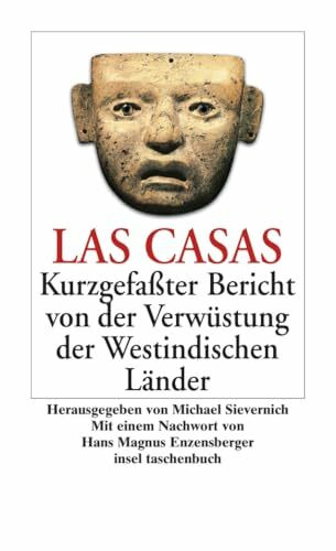 Kurzgefaßter Bericht von der Verwüstung der Westindischen Länder: Mit e. Nachw. v. Hans M. Enzensberger (insel taschenbuch)