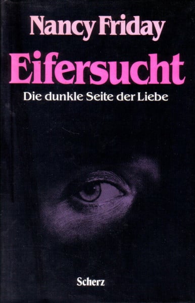 Eifersucht. Die dunkle Seite der Liebe. [Deutsch von Elke vom Scheidt].