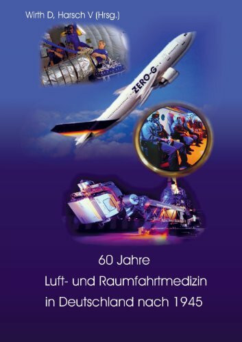 60 Jahre Luft- und Raumfahrtmedizin in Deutschland nach 1945