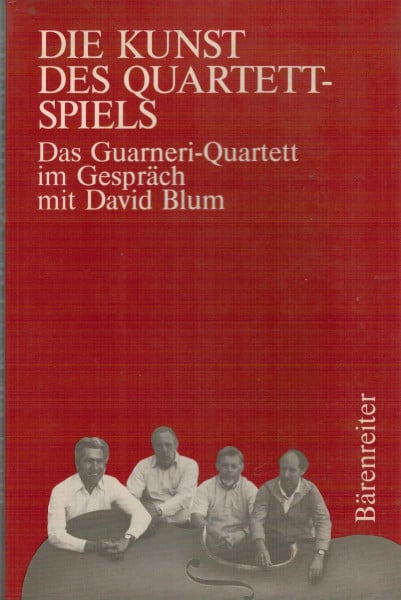 Die Kunst des Quartettspiels: Das Guarneri-Quartett im Gespräch mit David Blum