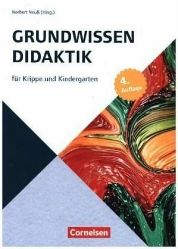 Grundwissen Frühpädagogik / Grundwissen Didaktik für Krippe und Kindergarten (4. Auflage): Buch