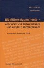 Bibelübersetzung heute: Geschichtliche Entwicklungen und aktuelle Anforderungen