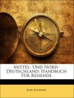 Mittel- Und Nord-Deutschland: Handbuch Für Reisende